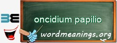 WordMeaning blackboard for oncidium papilio